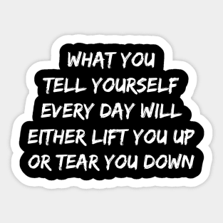 Motivational Message- What You Tell Yourself Every Day Sticker